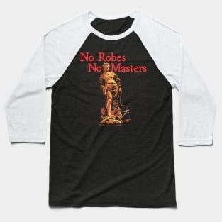 No Robes No Masters - Red Text Baseball T-Shirt